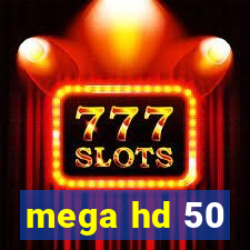 mega hd 50